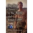 thumbnail image 1 of ONE DAY CLOSER TO THE WORLD and WAKE-UP!!!! (Paperback), 1 of 1
