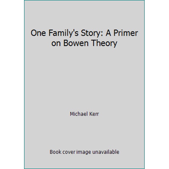 Pre-Owned One Family's Story: A Primer on Bowen Theory (Paperback) 0965854027 9780965854023