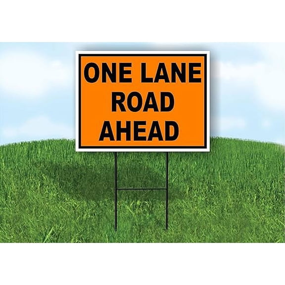 ONE LANE ROAD AHEAD RED 18 in x 24 in Yard Sign Road Sign with Stand, Single Sided