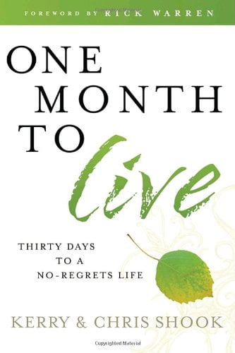 Pre-Owned One Month to Live: Thirty Days to a No-Regrets Life ...