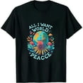 thumbnail image 1 of ONETECH All I Want Is World Peace, Love Anti War, Cool Holiday Gifts T-Shirt, 1 of 3