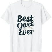 ONETECH BEST. OWEN. EVER. Funny Personalized Name Joke Gift Idea T-Shirt