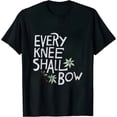 thumbnail image 1 of ONETECH Every Knee Shall Bow Christian Religion Bible Scripture Gift T-Shirt, 1 of 3