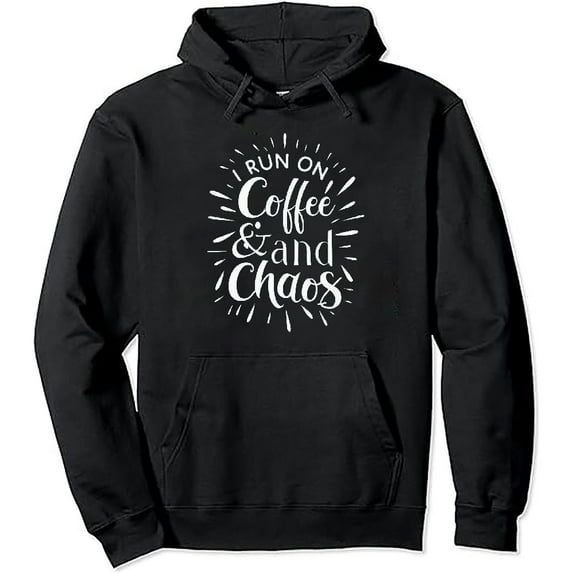 ONETECH Funny Coffee Quote for Moms Cute I Run on Coffee and Chaos Pullover Hoodie