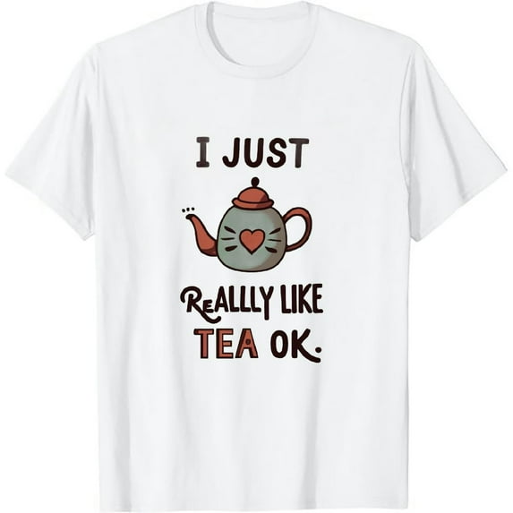 ONETECH Funny I Just Really Like Tea OK T-Shirt T-Shirt