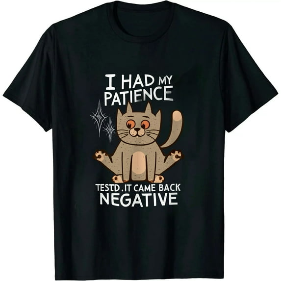 ONETECH I Had My Patience Tested It Came Back Negative - Funny Cat T-Shirt