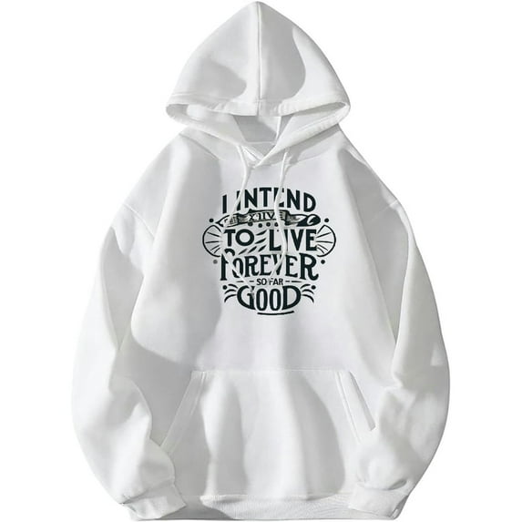 ONETECH I INTEND TO LIVE FOREVER SO FAR SO GOOD SHIRT Pullover Hoodie