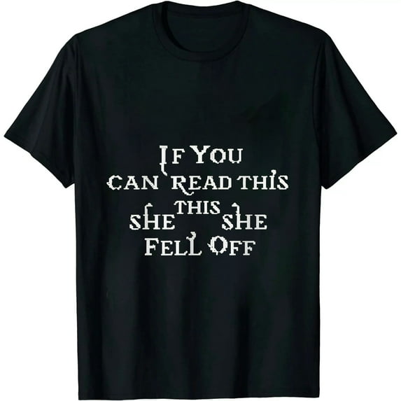 ONETECH If You Can Read This She Fell Off T-Shirt Biker Shirt T-Shirt