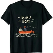 ONETECH Im On A Boat T Shirt Funny Cruise Ship Sketch Comedy Song Fishing Tees