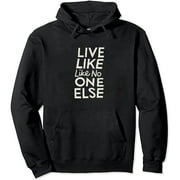 ONETECH Live Like No One Else T-Shirt Pullover Hoodie