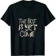 ONETECH The Best is Yet to Come Shirt