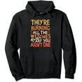thumbnail image 1 of ONETECH They're Burning All the Witches Even If You Aren't One Pullover Hoodie, 1 of 3