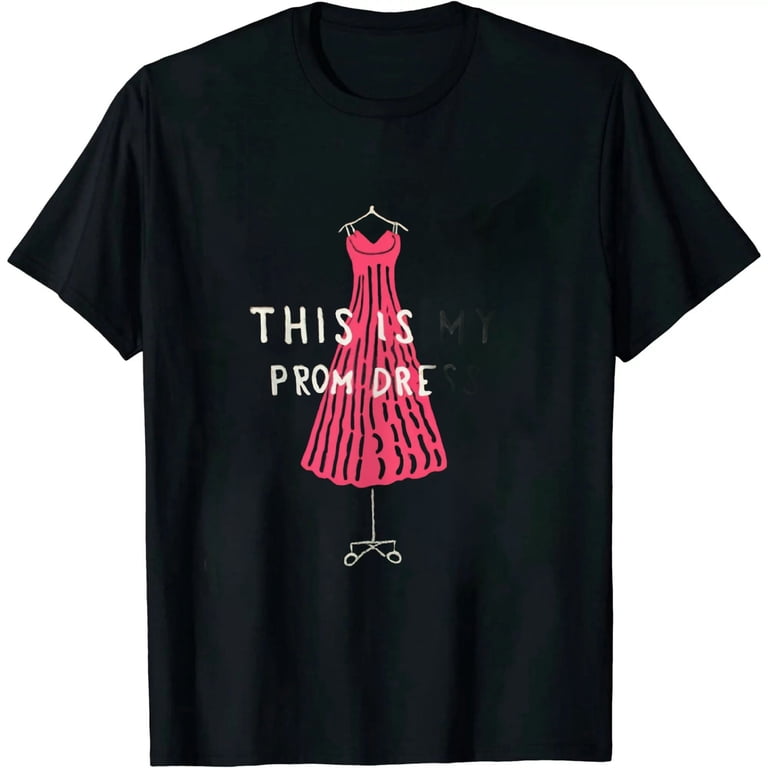 prom dress t shirt ONETECH This Is My Prom Dress T-Shirt