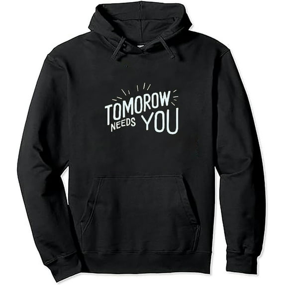 ONETECH Tomorrow Needs You Uplifting Retro Motivation Posivitive Pullover Hoodie