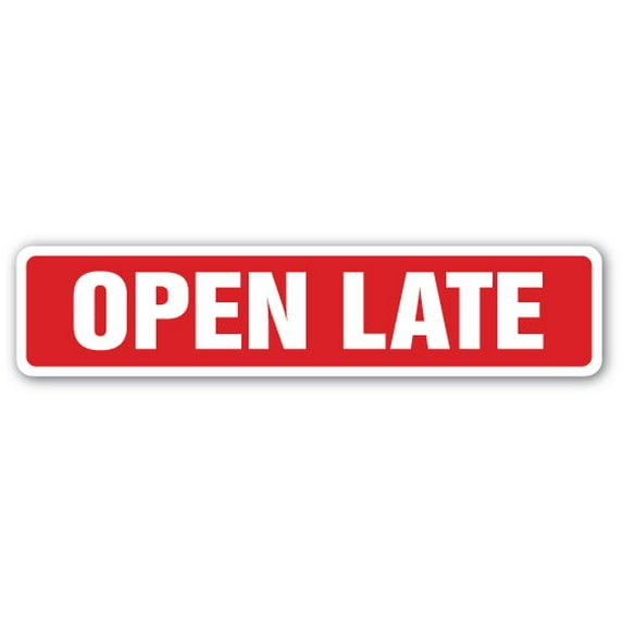 OPEN LATE Street Sign shops stores hours schedule restaurant | Indoor/Outdoor | 36" Wide