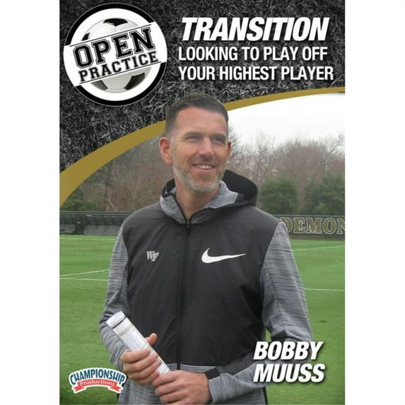 OPEN PRACTICE: TRANSITION LOOKING TO PLAY OFF YOUR HIGHEST PLAYER (BOBBY MUUSS)