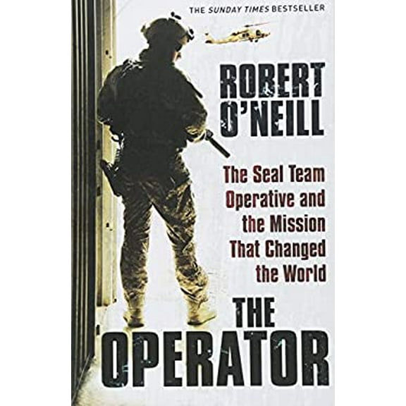 Pre-Owned The Operator: The Seal Team Operative And The Mission That Changed The World [Apr 25, 2017] O'Neill, Robert (Paperback) 1471148130 9781471148132