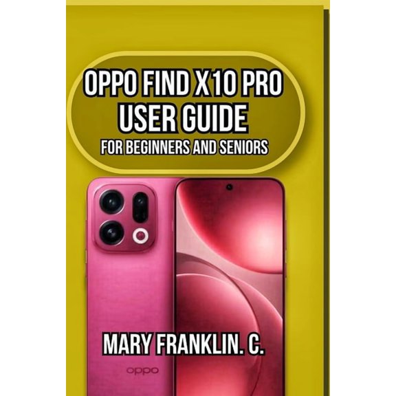 OPPO Find X10 Pro User Guide: Master Your Camera, Optimize Battery, and Fix Any Problem, (Paperback)