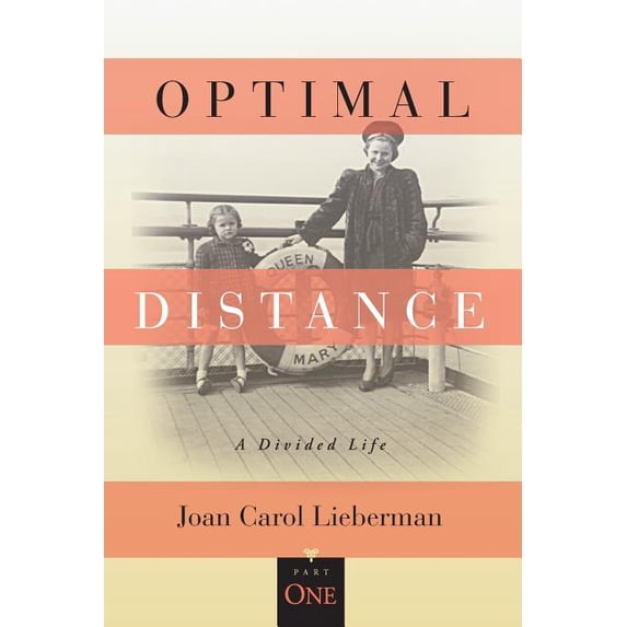 OPTIMAL DISTANCE, A Divided Life: Part One (Paperback) by Joan Carol Lieberman