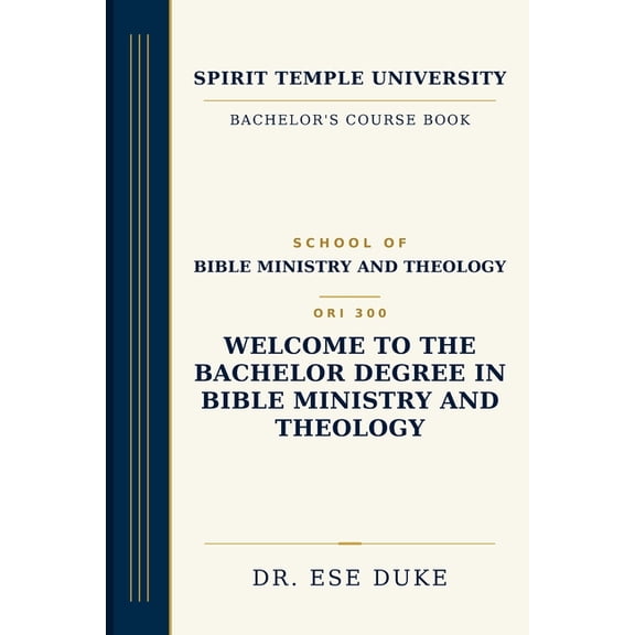 ORI 300 - Welcome to the Bachelor Degree in Bible Ministry and Theology, (Paperback)