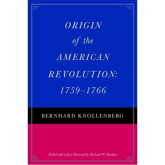 ORIGIN OF THE AMERICAN REVOLUTION: 1759-1766 (Paperback)