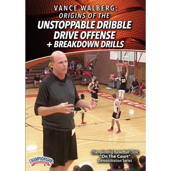 ORIGINS OF THE UNSTOPPABLE DRIBBLE DRIVE OFFENSE + BREAKDOWN DRILLS (WALBERG)