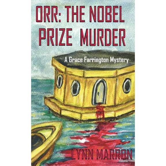 A Grace Farrington Mystery: Orr: The Nobel Prize Murder: A Grace Farrington Mystery (Paperback)