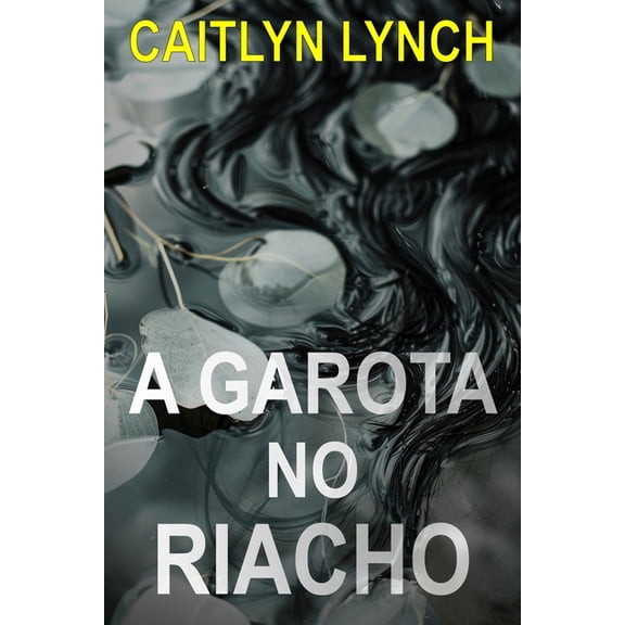 OS Australianos Perdidos A Garota no Riacho: Um eletrizante thriller australiano de cidade pequena, com um segredo mortal e uma atrao perigosa, Book 1, (Paperback)