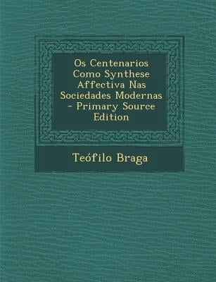 OS Centenarios Como Synthese Affectiva NAS Sociedades Modernas Paperback Edition - Primary Source