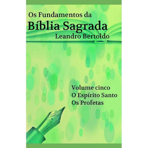 OS Fundamentos Da Bíblia Sagrada: Os Fundamentos da Bíblia Sagrada - Volume V: O Espírito Santo. Os Profetas. (Paperback)