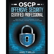 OSCP Offensive Security Certified Professional Practice Tests With Answers To Pass the OSCP Ethical Hacking Certificatio, Paperback