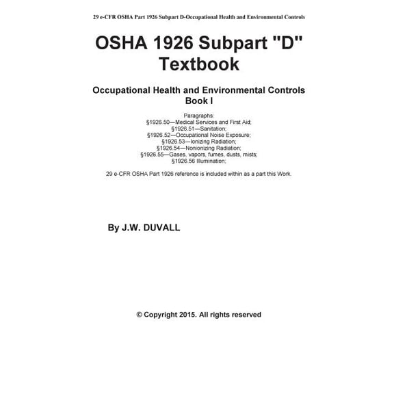 OSHA 1926 Subpart D Textbook OSHA 1926 Subpart D Textbook Book I: OSHA 1926 Subpart D Textbook for Occupational Health and Environmental Controls Sub, Book 1, (Paperback)