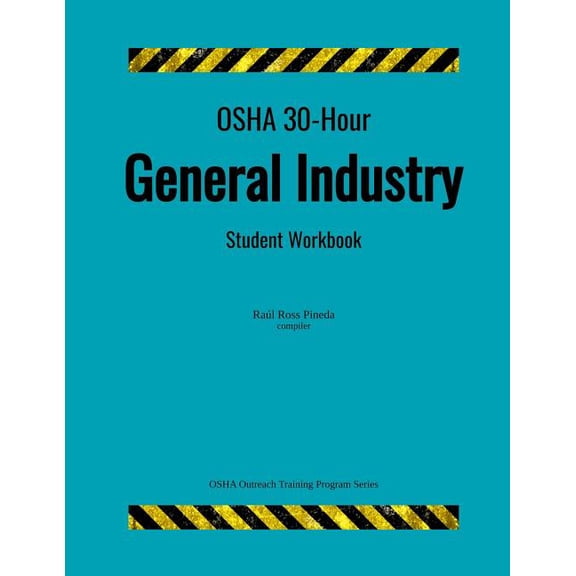 OSHA Outreach Training Program OSHA 30-Hour General Industry; Student Workbook, (Paperback)