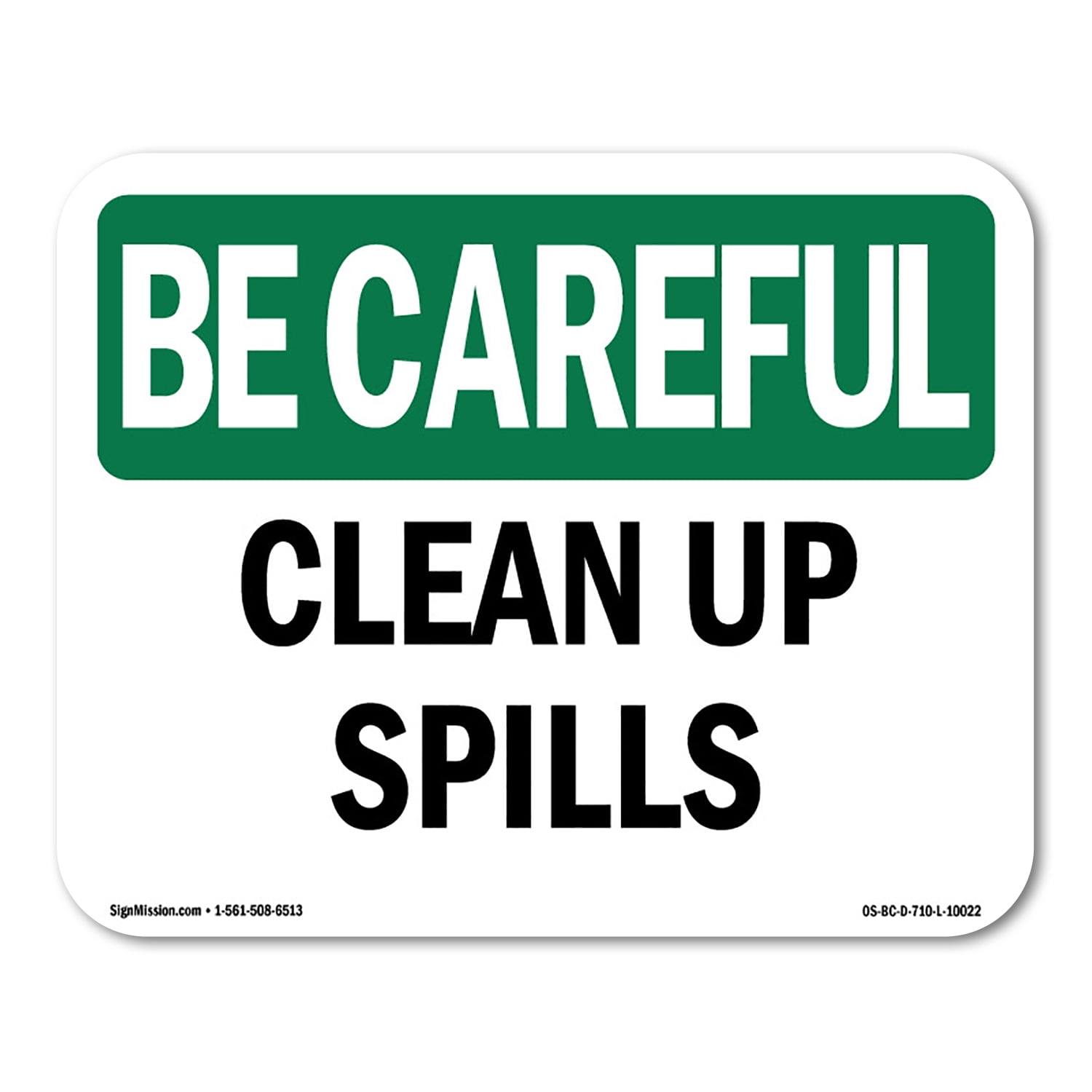 OSHA BE CAREFUL Sign - Clean Up Spills | Plastic Sign | Protect Your ...