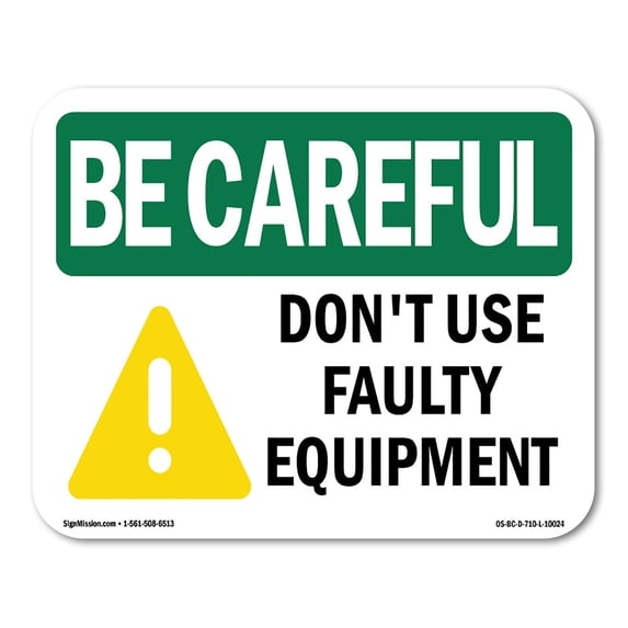 OSHA BE CAREFUL Sign - Don't Use Faulty Equipment | Plastic Sign | Protect Your Business, Construction Site, Warehouse & Shop Area | Made in the USA