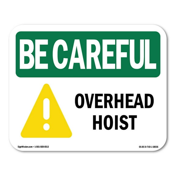 OSHA BE CAREFUL Sign - Overhead Hoist | Decal | Protect Your Business, Construction Site, Warehouse & Shop Area | Made in the USA