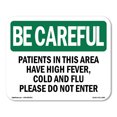 thumbnail image 1 of OSHA BE CAREFUL Sign - Patients In This Area Have High Fever Cold | Decal | Protect Your Business Work Site Warehouse | Made in the USA, 1 of 5