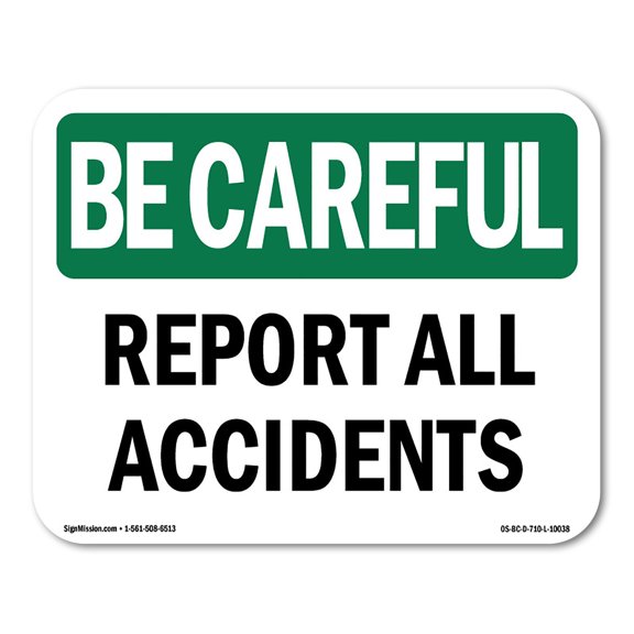 OSHA BE CAREFUL Sign - Report All Accidents | Plastic Sign | Protect Your Business, Construction Site, Warehouse & Shop Area | Made in the USA