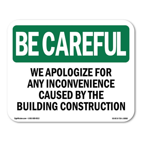 OSHA BE CAREFUL Sign - We Apologize For Building Construction | Decal | Protect Your Business, Work Site, Warehouse & Shop Area | Made in the USA