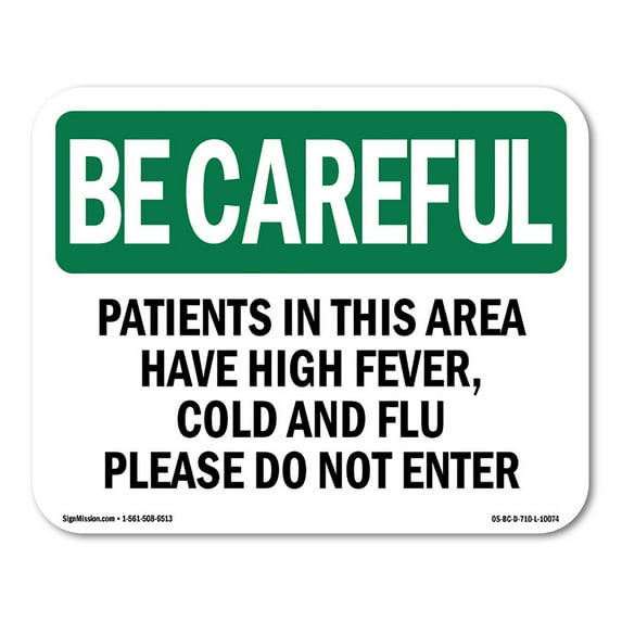 OSHA BE CAREFUL Sign - Patients In This Area Have High Fever Cold | Peel And Stick Wall Graphic | Protect your Business Class Room Office & Interior Surroundings | Made in the USA