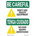 thumbnail image 1 of OSHA BE CAREFUL Sign - Don't Use Faulty Equipment Bilingual | Plastic Sign | Protect Your Business, Work Site, Warehouse & Shop Area | Made in the USA, 1 of 5
