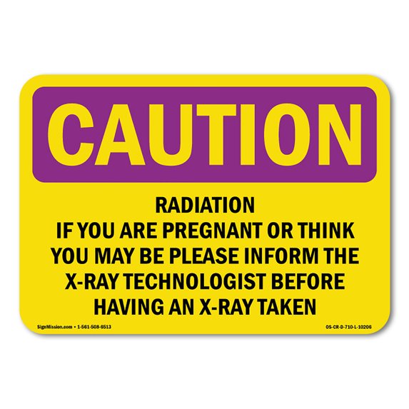 OSHA CAUTION RADIATION Sign - Radiation If You Are Pregnant Or Think You | Plastic Sign | Protect Your Business, Work Site, Warehouse | Made in the USA