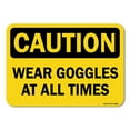 thumbnail image 1 of OSHA Caution Aluminum Sign - Wear Goggles At All Times |  Aluminum Sign | Protect Your Business, Work Site, Warehouse & Shop Area |  Made in the USA, 1 of 6