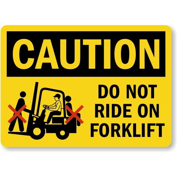 OSHA Caution Sign: Do Not Ride On Forklift Metal Sign 8"x12" \u2013 Indoor/Outdoor Use for Home & Office
