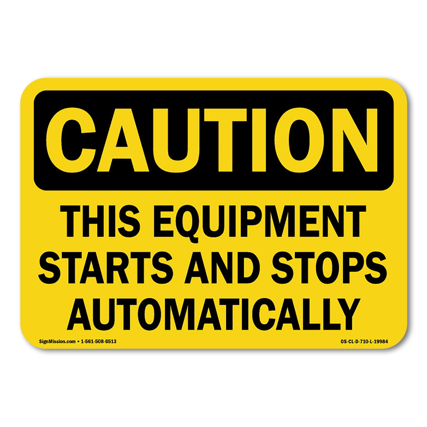 OSHA Caution Sign - This Equipment Starts and Stops Automatically ...