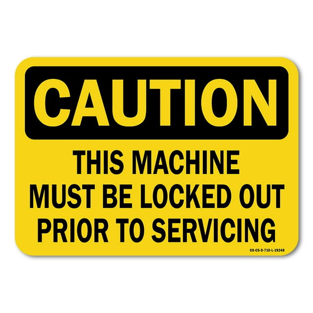 OSHA Caution Sign - This Machine Must Be Locked Out Prior To Servicing | Plastic Sign | Protect Your Business, Work Site, Warehouse | Made in the USA