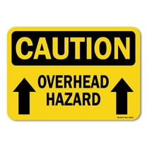 OSHA Caution Sign - Overhead Hazard With Arrow | Plastic Sign | Protect Your Business, Work Site, Warehouse & Shop Area |  Made in the USA