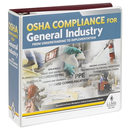 OSHA Compliance for General Industry Manual: from Understanding to Implementation - J. J. Keller & Associates - Real-World OSHA Compliant Guidance for Safety in The Workplace (Latest Edition)
