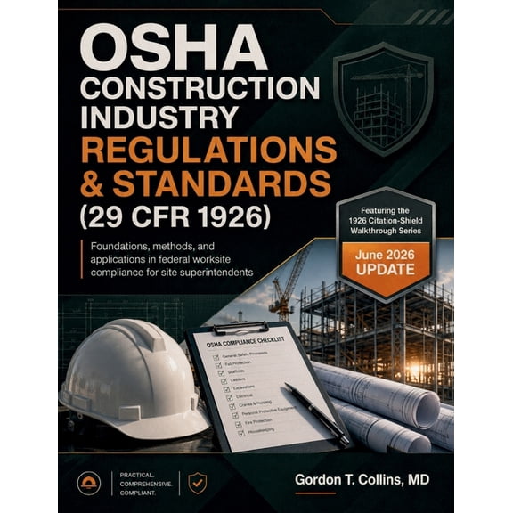 Up-To-Date OSHA Construction Industry Ma OSHA Construction Industry Regulations & Standards (29 CFR 1926): foundations, methods, and applications in federal work, Book 1, (Paperback)