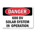 thumbnail image 1 of OSHA Danger Sign - 600 DV Solar System In Operation | Decal | Protect Your Business, Construction Site, Warehouse & Shop Area |  Made in The USA, 1 of 5